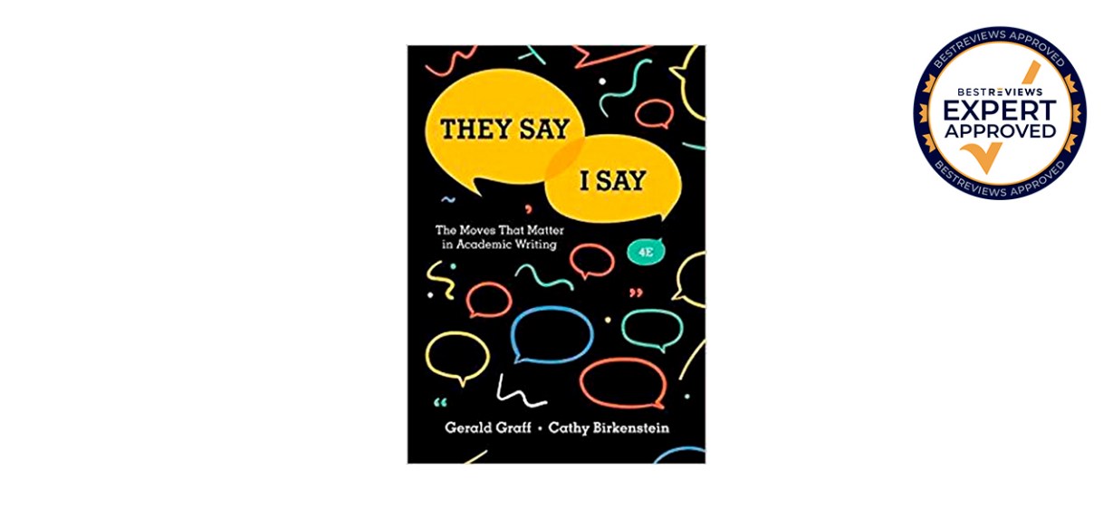 Best &quot;They Say - I Say- The Moves That Matter in Academic Writing&quot; by Gerald Graff and Cathy Birkenstein