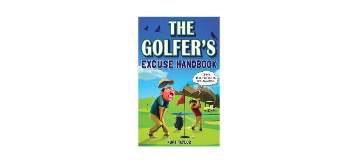 &quot;The Golfer's Excuse Handbook&quot; By Kurt Taylor