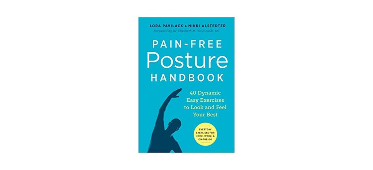 “Pain-Free Posture Handbook” by Lora Pavilack &amp; Nikki Alstedter