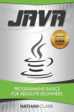 CreateSpace Java: Programming Basics for Absolute Beginners